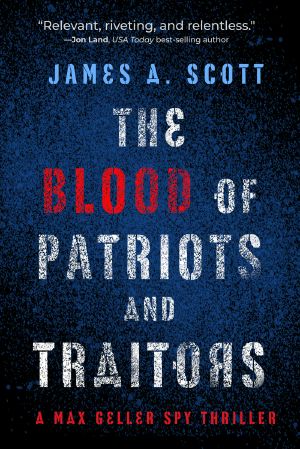 [Max Geller 02] • The Blood of Patriots and Traitors